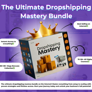 The Ultimate Dropshipping Mastery Bundle